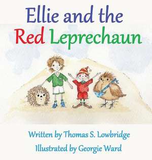 Ellie and the Red Leprechaun de Thomas S Lowbridge