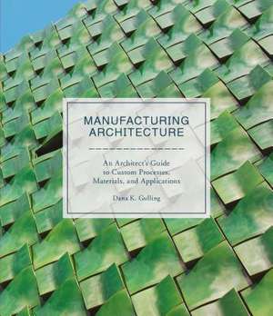 Manufacturing Architecture de Gulling, Dana