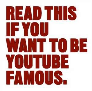 Read This if You Want to Be YouTube Famous de Will Eagle