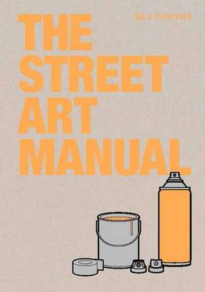 The Street Art Manual de Barney Francis