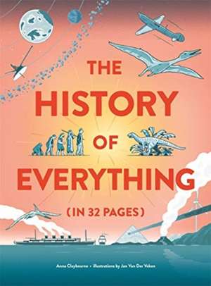 The History of Everything in 32 Pages de Anna Claybourne