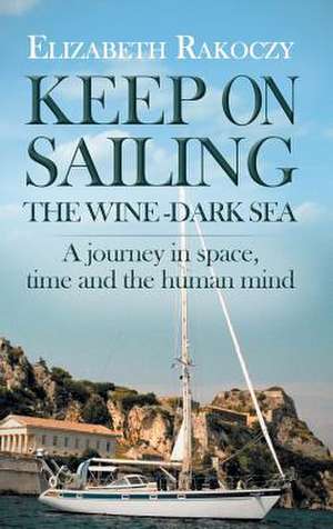 KEEP ON SAILING THE WINE-DARK