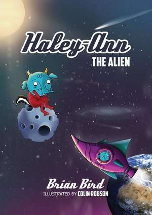 Haley-Ann the Alien de Brian Bird