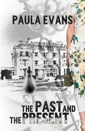 The Past and the Present de Paula Evans