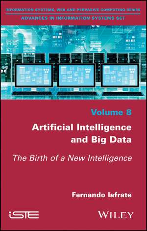 Artificial Intelligence and Big Data – The Birth of a New Intelligence de F Iafrate