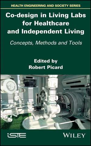 Co–design in Living Labs for Healthcare and Independent Living – Concepts, Methods and Tools de R Picard