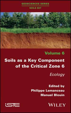 Soils as a Key Component of the Critical Zone 6 – Ecology de P Lemanceau