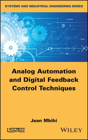 Analog Automation and Digital Feedback Control Techniques de J Mbihi