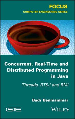 Concurrent, Real-Time and Distributed Programming in Java de Badr Benmammar