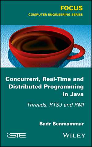 Concurrent, Real–Time Programming in Java – Threads, RTSJ and RMI de B Benmammar