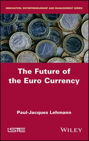 The Future of the Euro Currency de PJ Lehmann