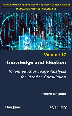 Knowledge and Ideation – Inventive Knowledge Analysis for Ideation Stimulation de Saulais