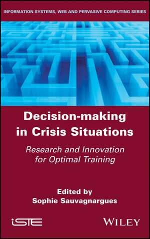 Decision–Making in Crisis Situations – Research and Innovation for Optimal Training de S Sauvagnargues