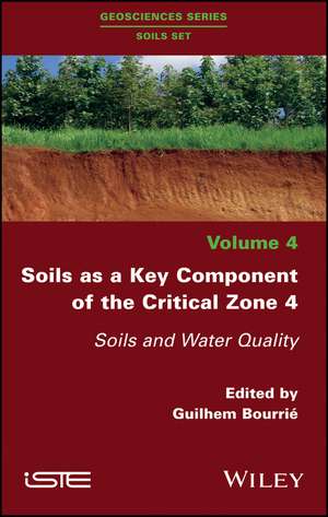 Soils as a Key Component of the Critical Zone 4 – Soils and Water Quality de G Bourrié