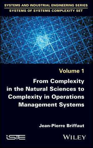 From Complexity in the Natural Sciences to Complexity in Operations Management Systems de Briffaut