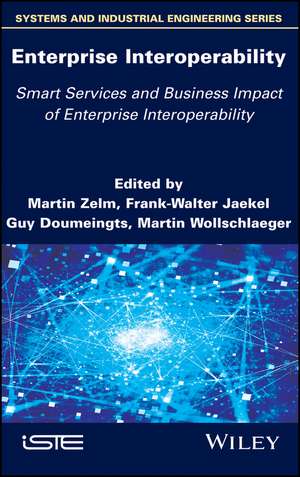 Enterprise Interoperability – Smart Services and Business Impact of Enterprise Interoperability de M Zelm