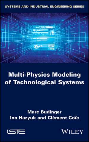 Multi–Physics Modeling of Technological Systems de M Budinger