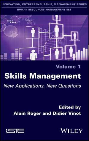 Skills Management: New Applications, New Questions de Alain Roger