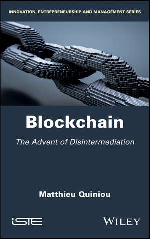 Blockchain – The Advent of Disintermediation de M Quiniou