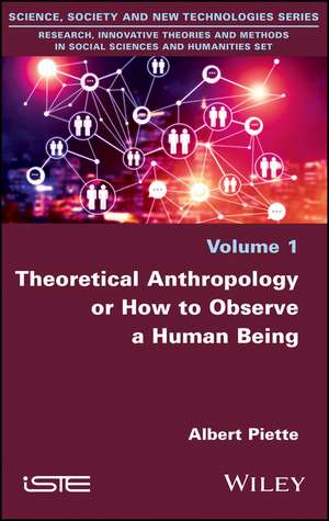 Theoretical Anthropology or How to Observe a Human Being de A Piette