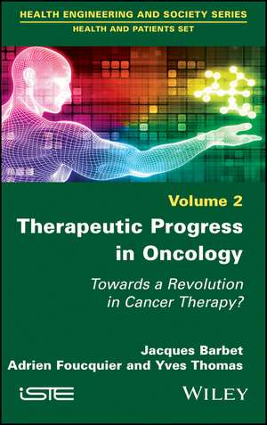 Therapeutic Progress in Oncology – Towards a Revolution in Cancer Therapy? de J Barbet