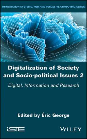 Digitalization of Society and Socio–political Issues 2 – Digital, Information and Research de E George