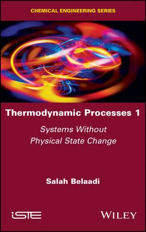 Thermodynamic Processes 1 – Systems without Physical State Change de S Belaadi