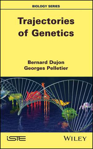 Trajectories of Genetics de B Dujon