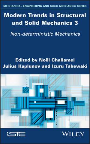 Modern Trends in Structural and Solid Mechanics 3 – Non–deterministic Mechanics de N Challamel