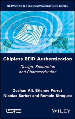 Chipless RFID Authentication – Design, Realization and Characterization de Z Ali