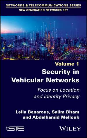 Security in Vehicular Networks – Focus on Location and Identity Privacy de L Benarous