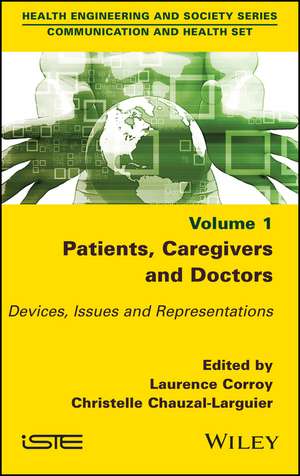 Patients, Caregivers and Doctors – Devices, Issues and Representations de Corroy