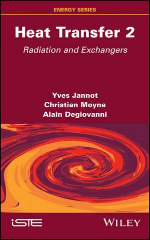 Heat Transfer Volume 2 – Radiation and Exchangers de Jannot