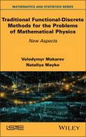 Traditional Functional–Discrete Methods for the Problems of Mathematical Physics –6 New Aspects de Makarov