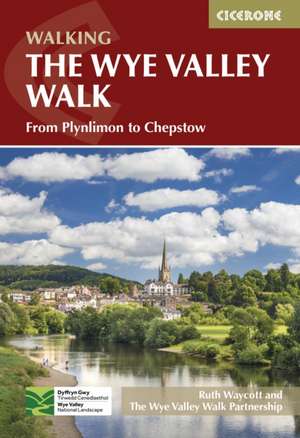 The Wye Valley Walk de The Wye Valley Walk Partnership