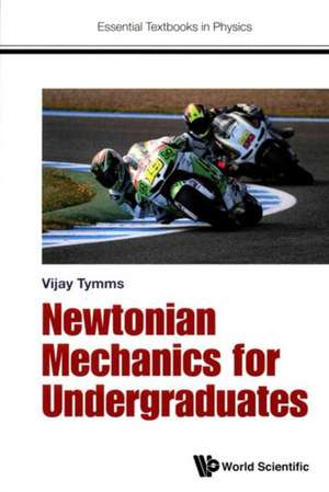 Newtonian Mechanics for Undergraduates de Vijay Tymms