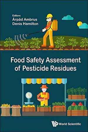 FOOD SAFETY ASSESSMENT OF PESTICIDE RESIDUES de Arpad Ambrus