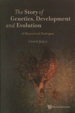 Story of Genetics, Development and Evolution, The de Gaspar Jekely