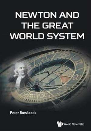 Newton and the Great World System de Peter Rowlands