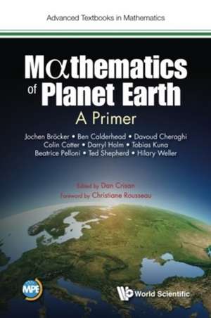 MATHEMATICS OF PLANET EARTH de Colin Cotter Davoud Cherag Darryl Holm