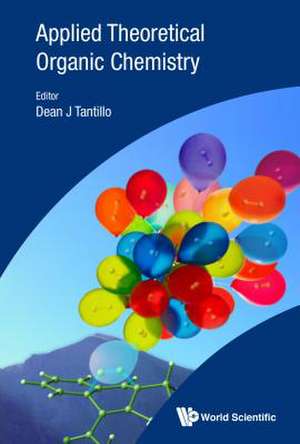 APPLIED THEORETICAL ORGANIC CHEMISTRY de Dean J Tantillo