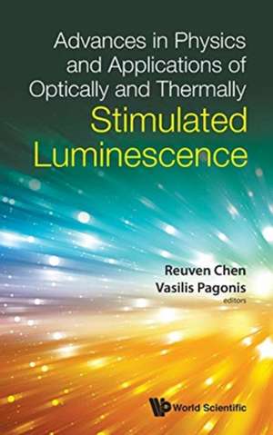 ADV IN PHY & APPL OF OPTIC & THERMAL STIMULATE LUMINESCENCE de Reuven Chen & Vasilis Pagonis