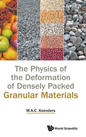 PHYSICS OF DEFORMATION OF DENSELY PACKED GRANULAR MATERIALS de M A C Koenders