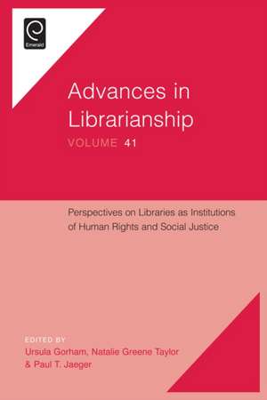 Perspectives on Libraries as Institutions of Human Rights and Social Justice de John Carlo Bertot