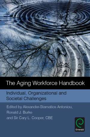 The Aging Workforce Handbook – Individual, Organizational and Societal Challenges de Alexander–stama Antoniou