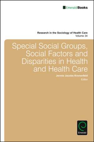 Special Social Groups, Social Factors and Disparit ies in Health and Health Care de Jennie Jacobs Kronenfeld