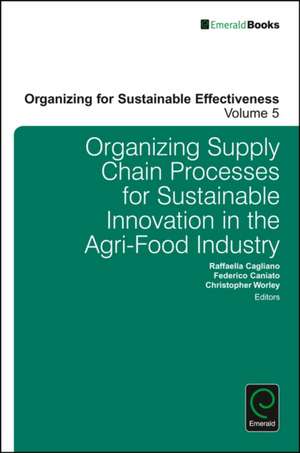 Organizing Supply Chain Processes for Sustainable Innovation in the Agri–Food Industry de Raffaella Cagliano