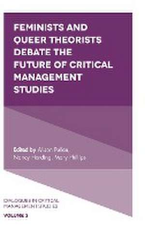 Feminists and Queer Theorists Debate the Future of Critical Management Studies de Sarah Gilmore