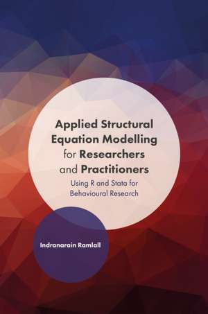 Applied Structural Equation Modelling for Resear – Using R and Stata for Behavioural Research de Indranarain Ramlall