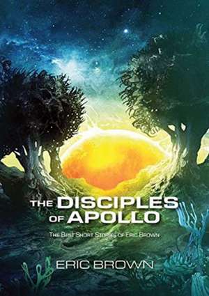 The The Disciples of Apollo de Eric Brown